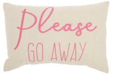 Load image into Gallery viewer, Nourison Trendy, Hip, New-Age Please Go Away Pink Throw Pillow RN944 12&quot; x 18&quot;
